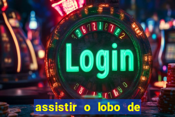 assistir o lobo de wall street gratis